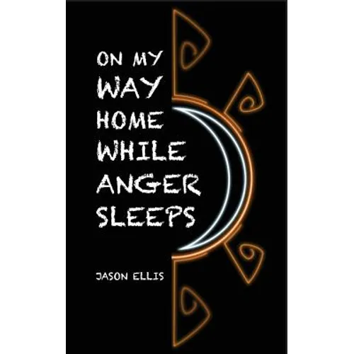 On My Way Home While Anger Sleeps - Paperback