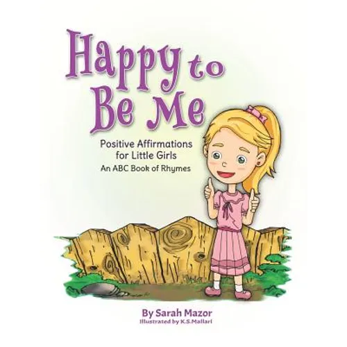 Happy to Be Me: Positive Affirmations for Little Girls - Paperback