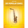 101 Popular Songs: For Alto Sax - Saxophone Music Book with Complete Collection of Pop Compositions - Paperback