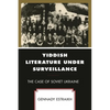 Yiddish Literature Under Surveillance: The Case of Soviet Ukraine - Hardcover