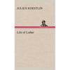 Life of Luther - Hardcover