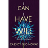 I Can I Have I Will: Blooming Through Life's Greatest Tragedies - Paperback