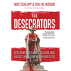 The Desecrators: Defeating the Cancel Culture Mob and Reclaiming One Nation Under God - Hardcover