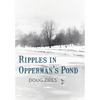 Ripples in Opperman's Pond - Hardcover