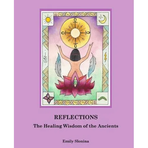 Reflections: : The Healing Wisdom of the Ancients - Paperback