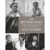 The Second Half: Forty Women Reveal Life After Fifty - Hardcover
