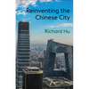 Reinventing the Chinese City - Paperback