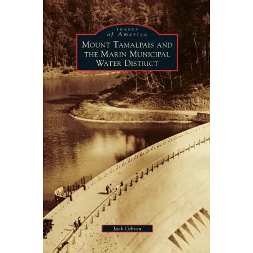 Mount Tamalpais and the Marin Municipal Water District - Hardcover