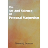 Art and Science of Personal Magnetism - Paperback
