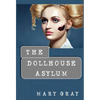 The Dollhouse Asylum - Hardcover