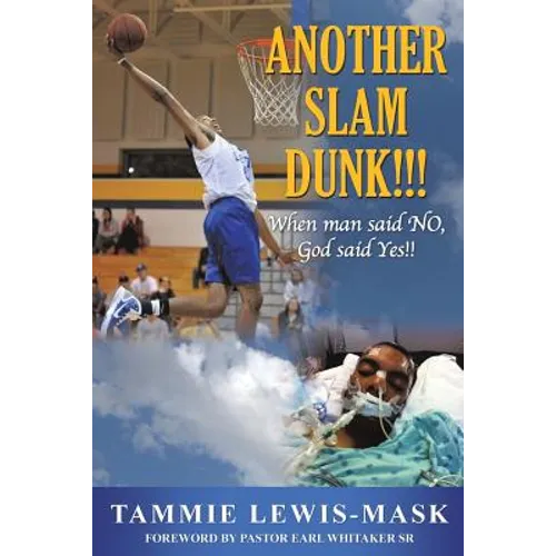 Another Slam Dunk!!!: When Man said NO, God said YES!! - Paperback