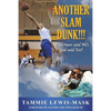 Another Slam Dunk!!!: When Man said NO, God said YES!! - Paperback