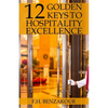 12 Golden Keys To Hospitality Excellence - Paperback