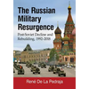 The Russian Military Resurgence: Post-Soviet Decline and Rebuilding, 1992-2018 - Paperback