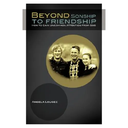 Beyond Sonship to Friendship - Paperback