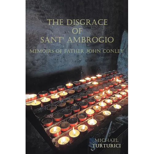 The Disgrace of Sant' Ambrogio: Memoirs of Father John Conley - Paperback