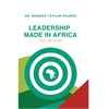 Leadership Made in Africa: An Anthology of Leadership Articles and Perspectives for Practitioners - Hardcover