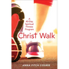 Christ Walk: A 40-Day Spiritual Fitness Program - Paperback