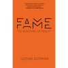 Fame: The Hijacking of Reality - Hardcover
