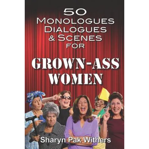50 Monologues, Dialogues and Scenes for Grown-Ass Women - Paperback