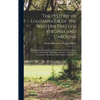 The History of Louisiana or of the Western Parts of Virginia and Carolina [microform]: Containing a Description of the Countries That Lie on Both Side - Hardcover