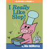 I Really Like Slop!-An Elephant and Piggie Book - Hardcover