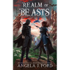 Realm of Beasts: An Epic Fantasy Adventure with Mythical Beasts - Paperback