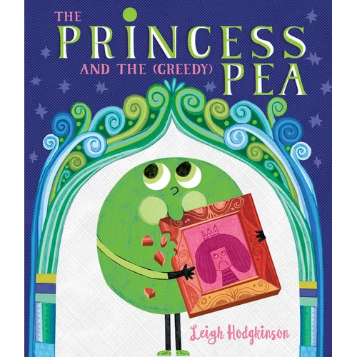 The Princess and the (Greedy) Pea - Hardcover