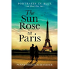 The Sun Rose in Paris: Portraits in Blue - Book One - Paperback
