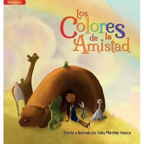 Los Colores de la Amistad (Bilingual) - Hardcover