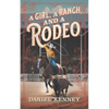 A Girl, A Ranch, and A Rodeo - Paperback