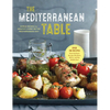 The Mediterranean Table: Simple Recipes for Healthy Living on the Mediterranean Diet - Hardcover