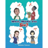What Would You Do? - Paperback