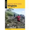 Hiking with Kids Virginia: 52 Great Hikes for Families - Paperback