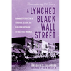 A Lynched Black Wall Street: A Womanist Perspective on Terrorism, Religion, and Black Resilience in the 1921 Tulsa Race Massacre - Hardcover