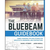 The Bluebeam Guidebook: Game-Changing Tips and Stories for Architects, Engineers, and Contractors - Paperback