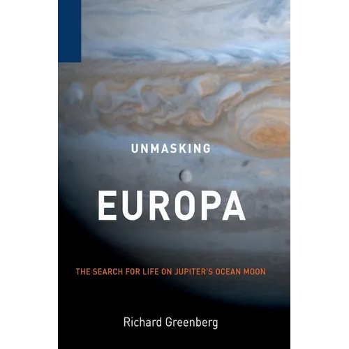 Unmasking Europa: The Search for Life on Jupiter's Ocean Moon - Paperback