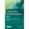 Conservation of Contemporary Art: Bridging the Gap Between Theory and Practice - Paperback