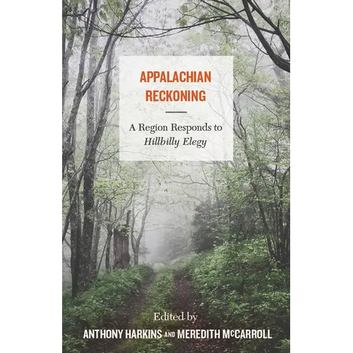 Appalachian Reckoning: A Region Responds to Hillbilly Elegy - Hardcover