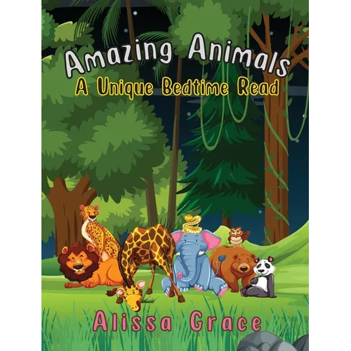 Amazing Animals: A Unique Bedtime Read - Paperback