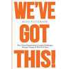 We've Got This!: How Great Organizations Conquer Challenges, Manage Change & Win As A Team - Paperback