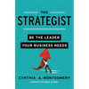 The Strategist: Be the Leader Your Business Needs - Hardcover