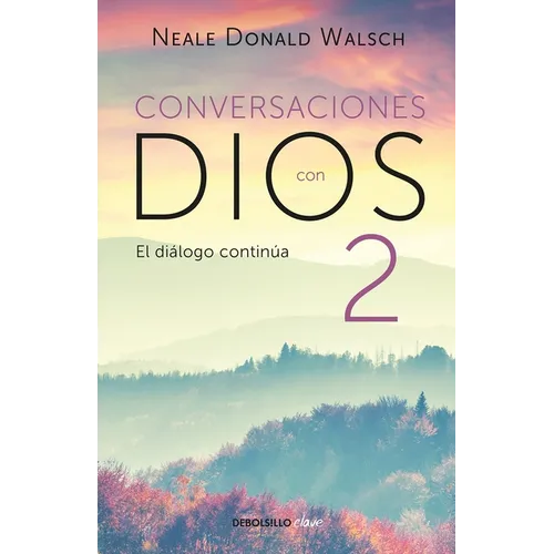 Conversaciones Con Dios: El Diàlogo Continã°a / Conversations with God 2 - Paperback