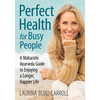 Perfect Health for Busy People: A Maharishi Guide to Enjoy a Longer, Happier Life - Paperback