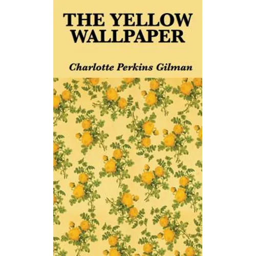 The Yellow Wallpaper - Hardcover