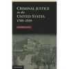 Criminal Justice in the United States, 1789-1939 - Paperback