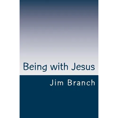 Being with Jesus: A Thirty-Day Journey - Paperback