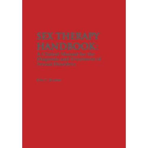Sex Therapy Handbook: A Clinical Manual for the Diagnosis and Treatment of Sexual Disorders - Paperback