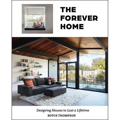 The Forever Home: Designing Houses to Last a Lifetime - Hardcover