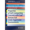 Properties of Self-Compacting Concrete with Coal Bottom Ash Under Aggressive Environments - Paperback